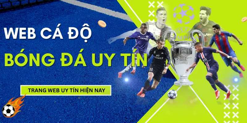 Web Cá Độ Bóng Đá – Kênh Giải Trí Hấp Dẫn Cho Người Chơi